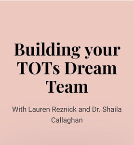 Webinar- Building your TOTS Dream Team (For Parents)